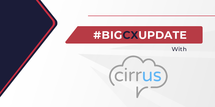 Big CX Update with Cirrus Response